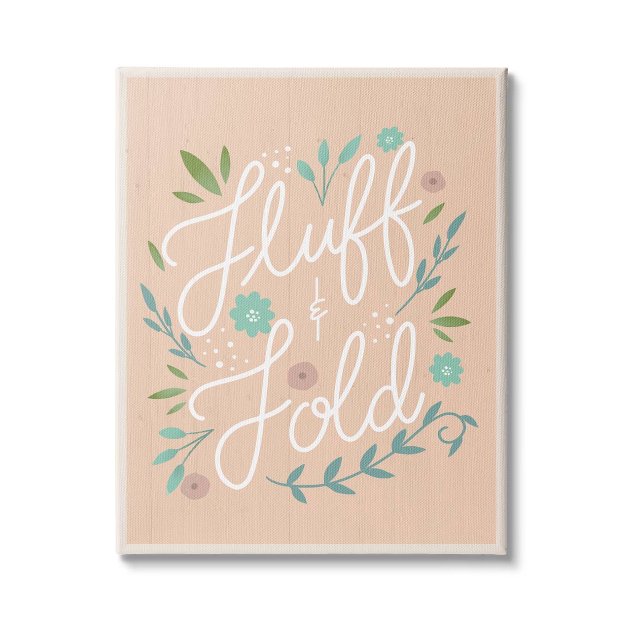 Stupell Industries Fluff & Fold Laundry Phrase Florals Farmhouse Pattern Canvas Wall Art